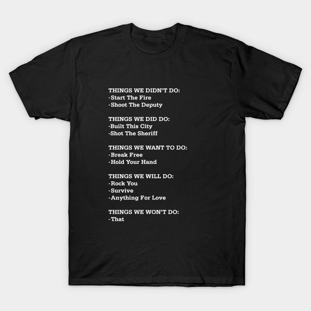 The Things We Didn't Do T-Shirt by TeeTime